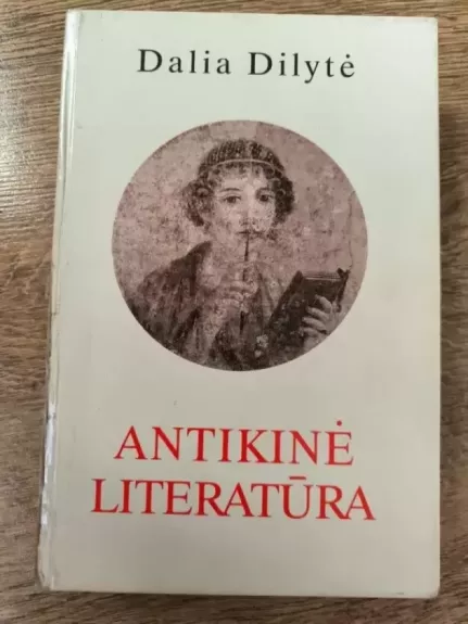 Antikinė Literatūra - Dalia Dilytė, knyga 1