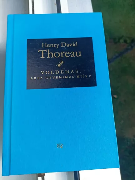 Voldenas,  arba gyvenimas miške - Henry David Thoreau, knyga 1