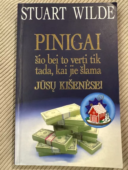 Pinigai šio bei to verti tik tada, kai jie šlama jūsų kišenėse!