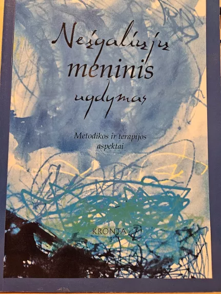 Neįgaliųjų meninis ugdymas: metodikos ir terapijos aspektai