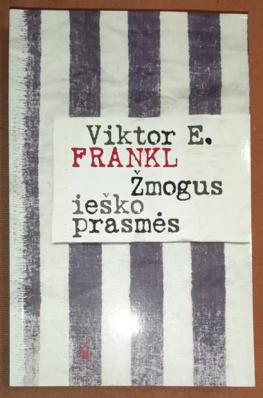 Žmogus ieško prasmės - Viktor E. Frankl, knyga