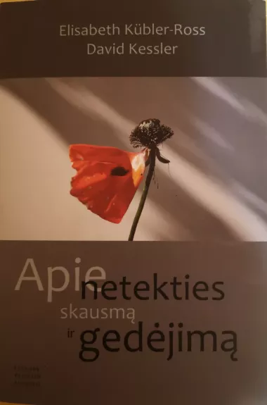 Apie netekties skausmą ir gedėjimą - Elisabeth Kubler-Ross, knyga 1