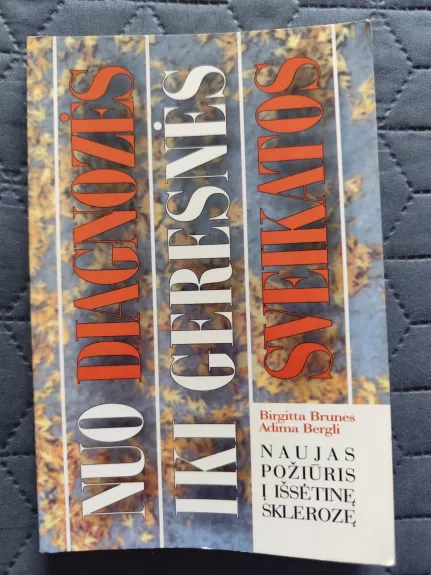 Nuo diagnozės iki geresnės sveikatos. Naujas požiūris į išsėtinę sklerozę