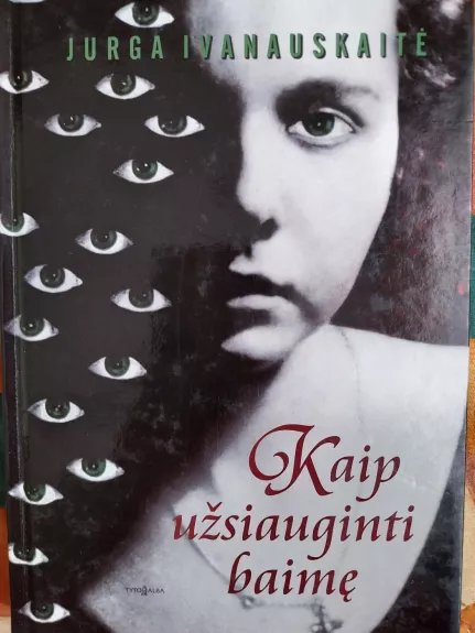 Kaip užsiauginti baimę