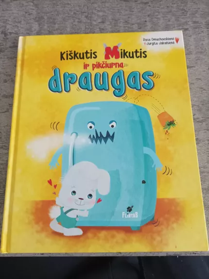 KIŠKUTIS MIKUTIS IR PIKČIURNA DRAUGAS. Pasakėlės vaikams