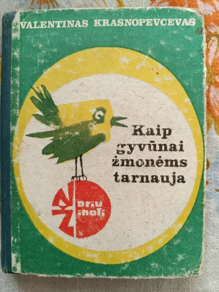 Kaip gyvūnai žmonėms tarnauja