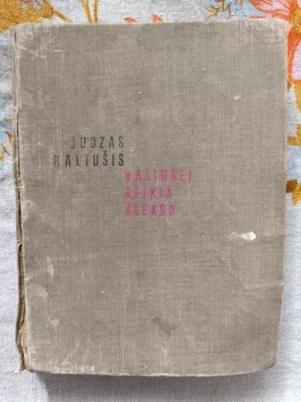 Valiusei reikia Alekso