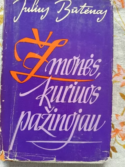 Žmonės, kuriuos pažinojau