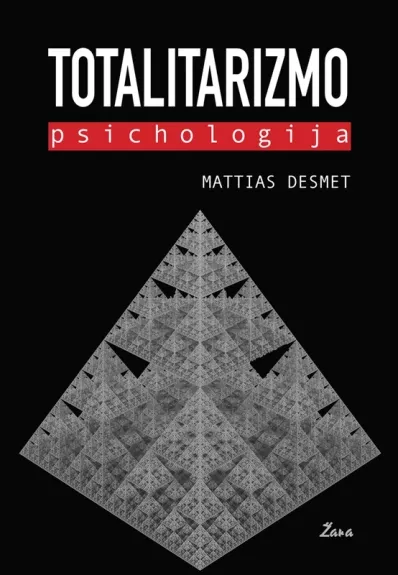 Totalitarizmo psichologija - Mattias Desmet, knyga