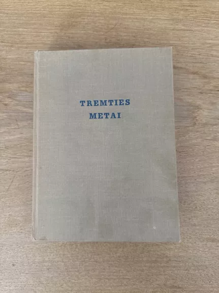 Tremties metai. Lietuvių rašytojų metraštis