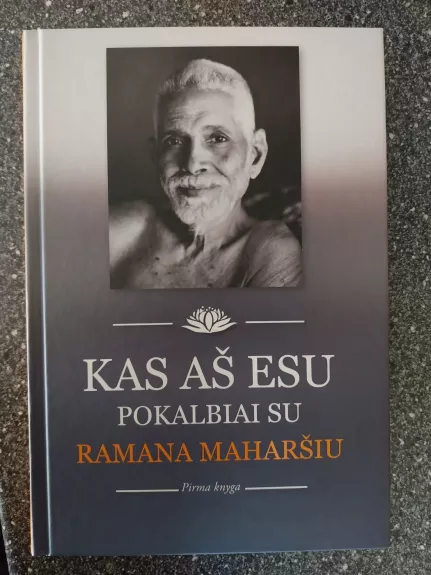 KAS AŠ ESU: pokalbiai su Ramana Maharšiu - Autorių Kolektyvas, knyga