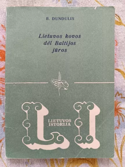 Lietuvos kovos dėl Baltijos jūros