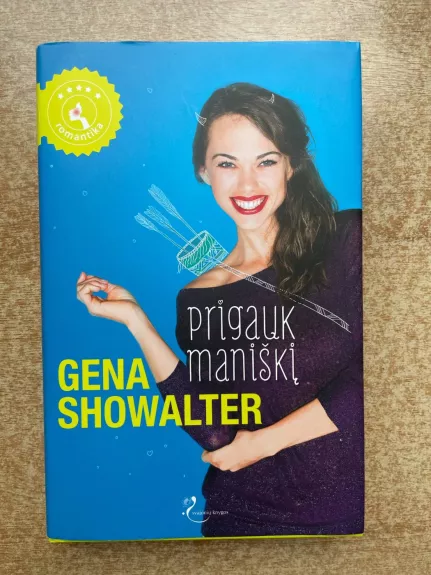 Prigauk maniski - Gena Showalter, knyga
