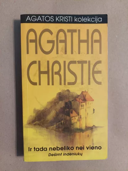 Ir tada nebeliko nei vieno: Dešimt indėniukų - Agatha Christie, knyga