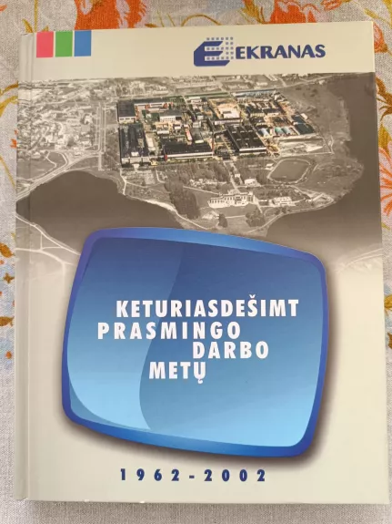 Keturiasdešimt prasmingo darbo metų - Ekranas