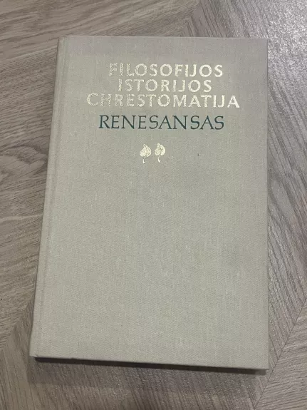 Filosofijos istorijos chrestomatija. Renesansas