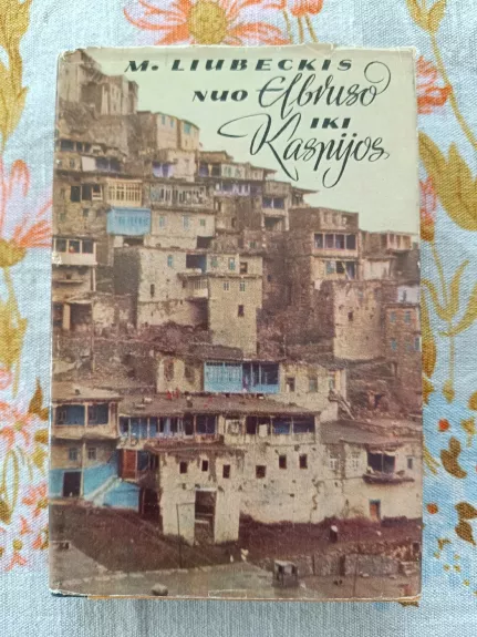 Nuo Elbruso iki Kaspijos