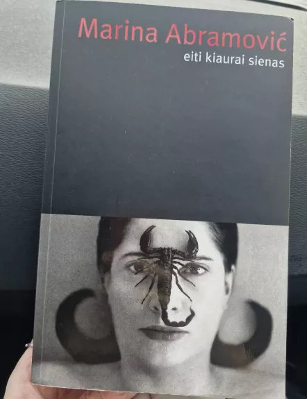 Eiti kiaurai sienas - Marina Abramovic, knyga 1