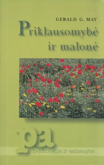 Priklausomybė ir malonė - G. May Gerald, knyga