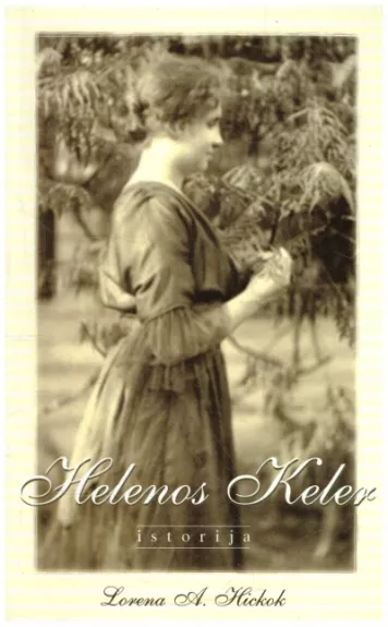 Helenos Keler istorija - Lorena A. Hickok, knyga