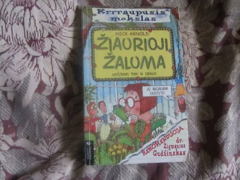 Krrraupusis mokslas.  Žiaurioji žaluma - Arnold Nick, knyga 1