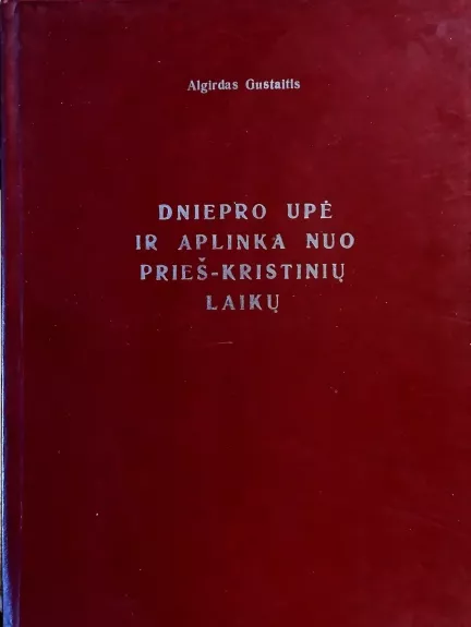 Dniepro upė ir aplinka nuo prieš-kristinių laikų