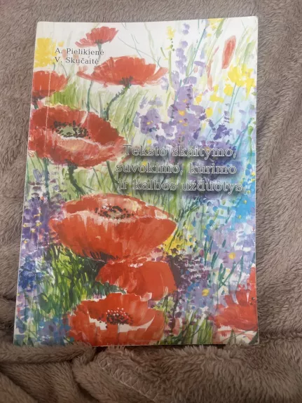 Teksto skaitymo, suvokimo, kūrimo ir kalbos užduotys