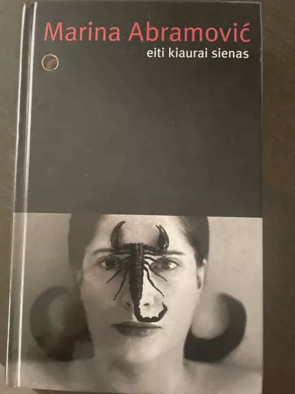 Eiti kiaurai sienas - Marina Abramovic, knyga