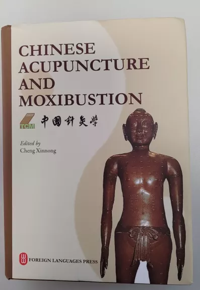 CHINESE ACUPUNCTURE AND MOXIBUSTION