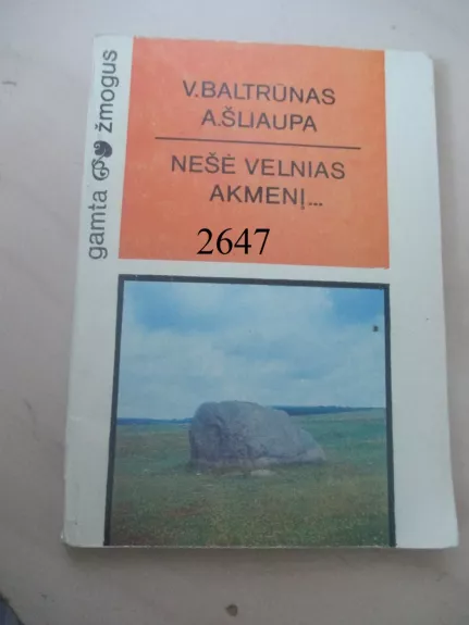 Nešė velnias akmenį...