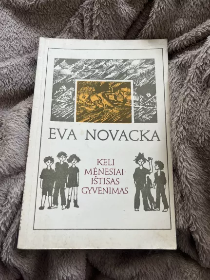 Keli mėnesiai-ištisas gyvenimas