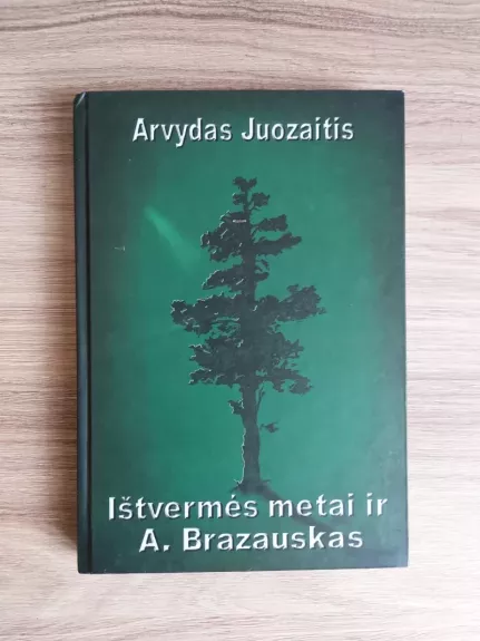 Ištvermės metai ir A. Brazauskas
