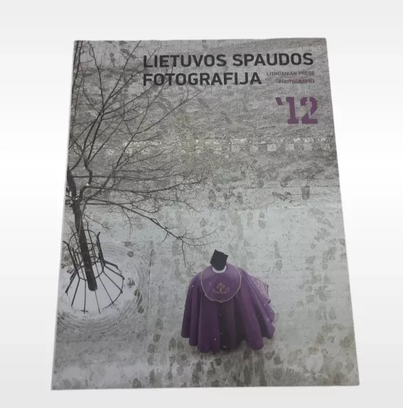 Lietuvos spaudos fotografija '12
