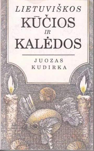 Lietuviškos Kūčios ir Kalėdos - Juozas Kudirka, knyga