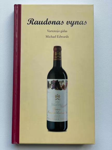 Raudonas vynas. Vartotojo gidas