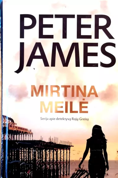 Mirtina meile - Peter James, knyga