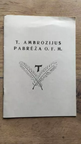 T. Ambrozijus Pabrėža O.F.M.