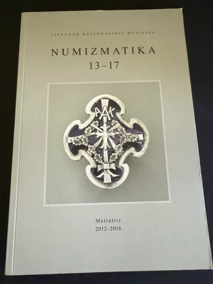 Numizmatika 2012-2016 Nr. 13-17: metraštis