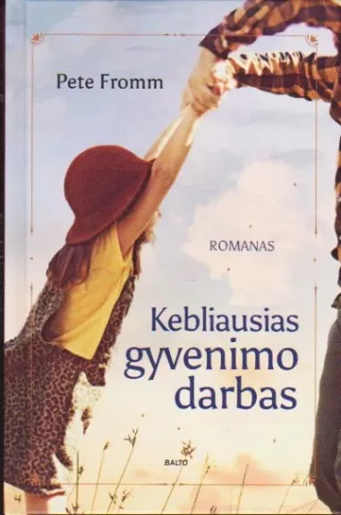 Kebliausias gyvenimo darbas