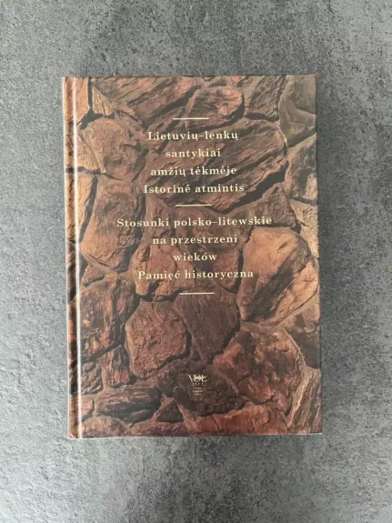 Lietuvių-lenkų santykiai amžių tėkmėje. Istorinė atmintis