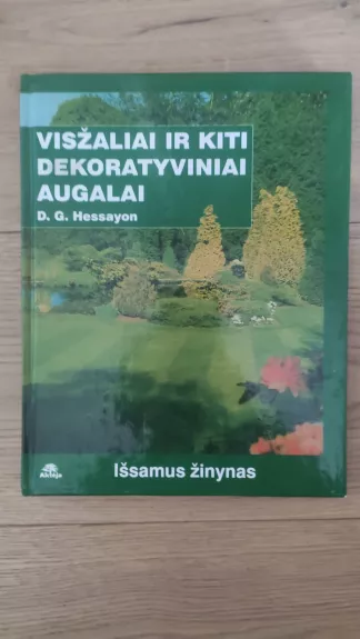 Visžaliai ir kiti dekoratyviniai augalai - D. G. Hessayon, knyga