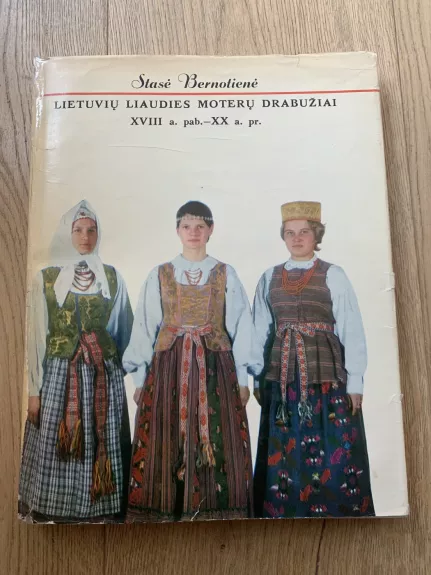 Lietuvių liaudies moterų drabužiai XVIII a. pab. - XX a. pr.