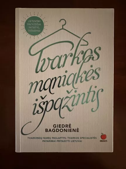 TVARKOS MANIAKĖS IŠPAŽINTIS - Giedrė Bagdonienė, knyga 1