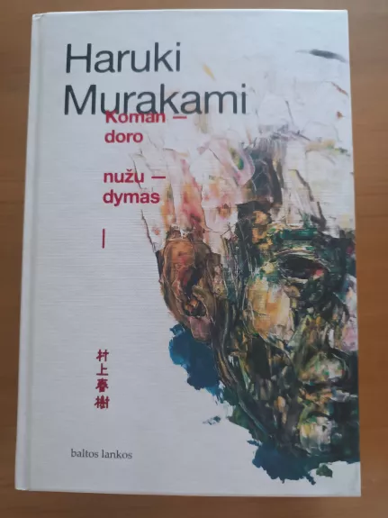 Komandoro nužudymas I dalis - Haruki Murakami, knyga