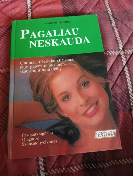 Pagaliau neskauda