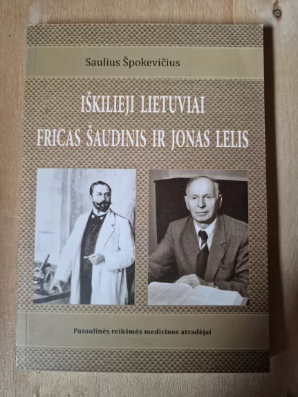 Iškilieji lietuviai Fricas Šaudinis ir Jonas Lelis