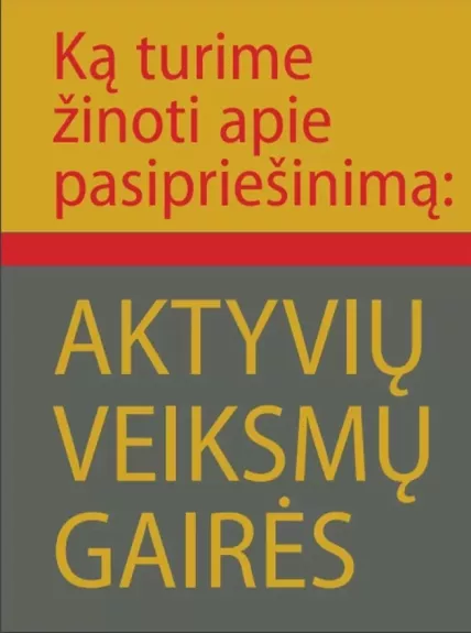 Ką turime žinoti apie pasipriešinimą: aktyvių veiksmų gairės
