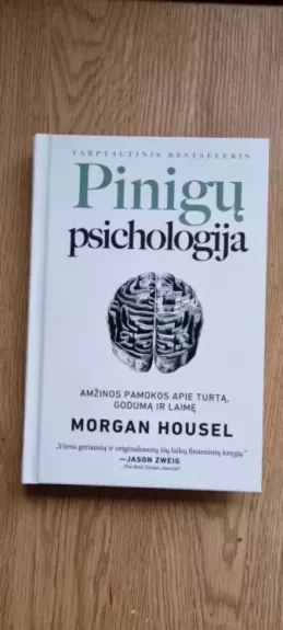 Pinigų psichologija: amžinos pamokos apie turtą, godumą ir laimę - Morgan Housel, knyga