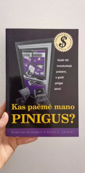 Kas paėmė mano pinigus? - Robert T. Kiyosaki, Sharon L.  Lechter, knyga
