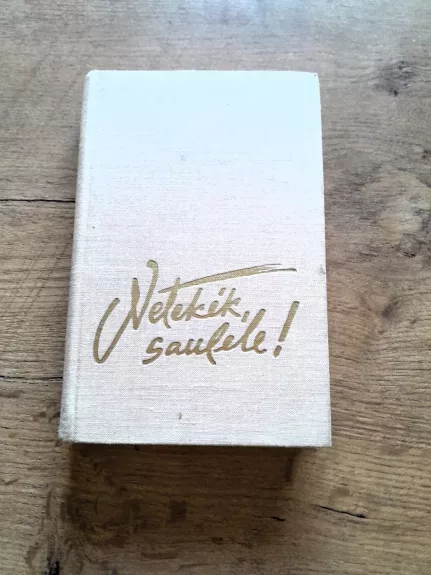 Netekėk, saulele - Juozas Paukštelis, knyga